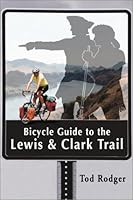Bicycle Guide to the Lewis & Clark Trail 0970402708 Book Cover