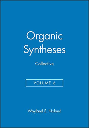 Organic Syntheses Collective V 6 (Organic Syntheses Collective Volumes)