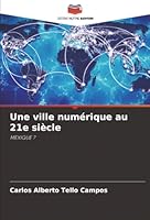Une ville numérique au 21e siècle: MEXIQUE ? (French Edition) 6203905518 Book Cover