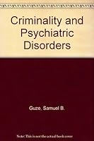 Criminality and Psychiatric Disorders 0195019733 Book Cover