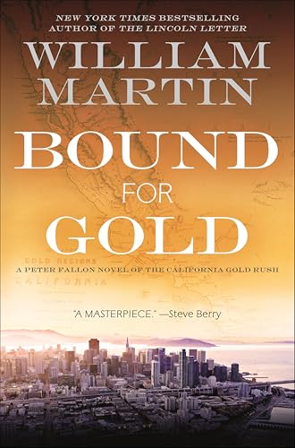 Bound for Gold: A Peter Fallon Novel of the California Gold Rush (The Peter Fallon Novels Book 6)