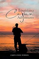 Louisiana Cajun Adventures 1458219208 Book Cover