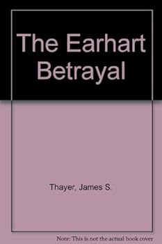 Paperback The Earhart Betrayal Book
