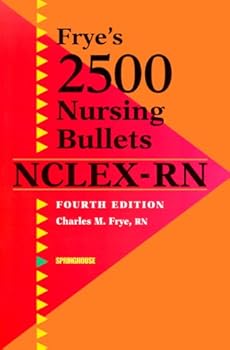 Frye's 3,000 Nursing Bullets Nclex-Rn