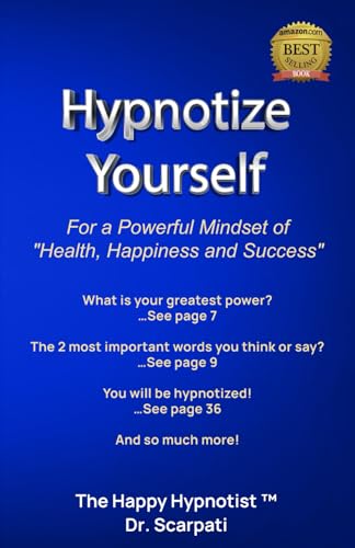 Hypnotize Yourself: For a Powerful Mindset of Health, Happiness, and Success