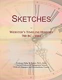  Sketches: Webster\'s Timeline History, 700 BC - 1864