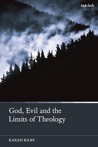 God, Evil and the Limits of Theology