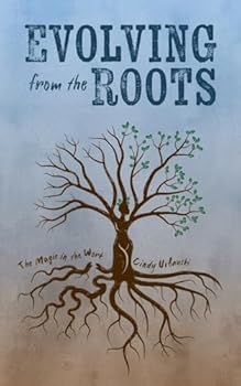 Paperback Evolving from the Roots: The Magic in the Work Book