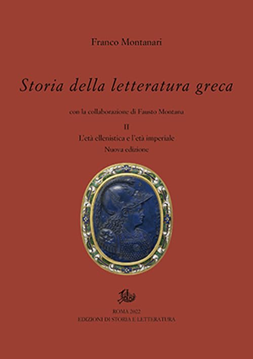 Storia della letteratura greca. Nuova ediz.. L' età ellenistica e imperiale (Vol. 2)