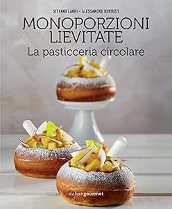 Monoporzioni lievitate. La pasticceria circolare