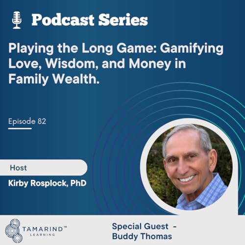 Playing the Long Game: Gamifying Love, Wisdom, and Money in Family Wealth
