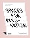 Spaces for Innovation: The Design and Science of Inspiring Environments