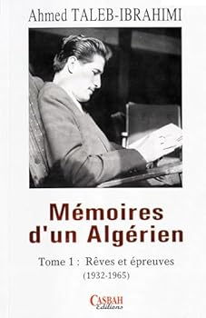 Paperback Mémoires d'un algérien - Tome 1: Rêves et épreuves (1932-1965) (French Edition) [French] Book
