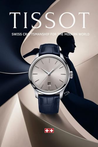 Tissot: Swiss Craftsmanship for the Modern World