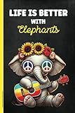 Lustige Elefanten Geschenke: Notizbuch Elefant liniertes A5 Buch mit Spruch LIFE IST BETTER WITH...