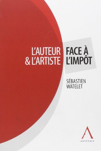 Télécharger L'Auteur et l'Artiste Face a l'Impot livre En ligne