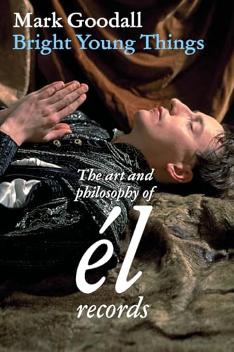 Bright Young Things: the art and philosophy of el records