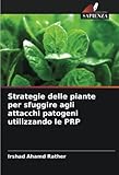  Strategie delle piante per sfuggire agli attacchi patogeni utilizzando le PRP