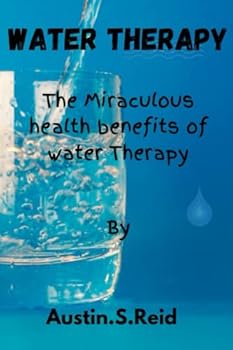 Water Therapy: The miraculous Health benefits of water therapy
