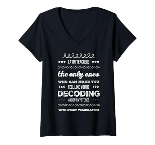 Mujer Latin Teacher te hace sentir como decodificar misterios antiguos Camiseta Cuello V