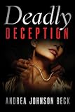 Deadly Deception (Deadly Series Book 1)