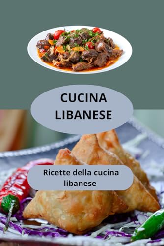 CUCINA LIBANESE: Ricette della cucina libanese - gastronomia libanese -ricette libanesi facili