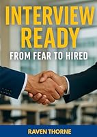 Interview Ready: How to Land Your Dream Job B0F5N3QG9Y Book Cover