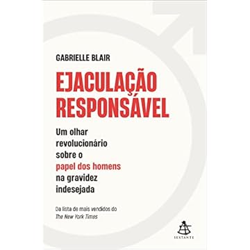 Capa do livro Ejaculação responsável: Um olhar revolucionário sobre o papel dos homens na gravidez indesejada