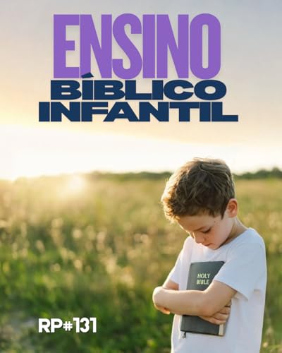 RP# 131 &ndash; O papel da igreja e da fam&iacute;lia no discipulado das crian&ccedil;as