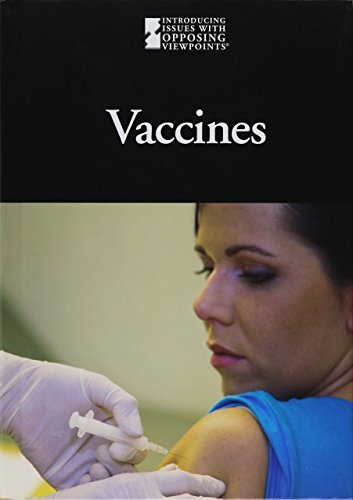 Vaccines (Introducing Issues With Opposing Viewpoints)