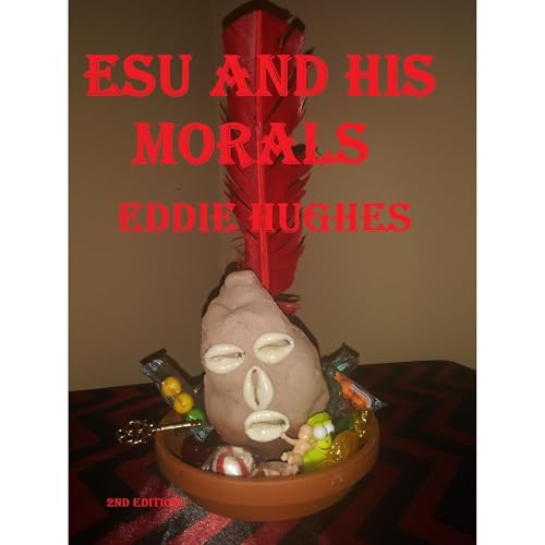 Audiobook: Esu and His Morals by Eddie Hughes episode artwork