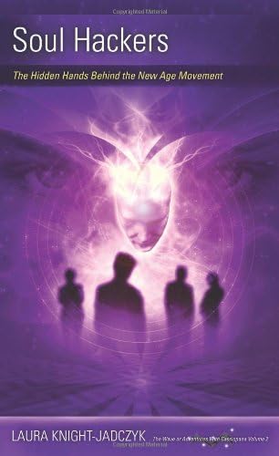 Soul Hackers: The Hidden Hands Behind the New Age Movement (The Wave or Adventures with Cassiopaea Book 2)