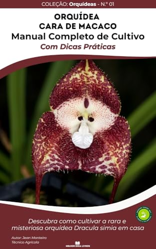 Orquídea Cara de Macaco: 50 Dicas Práticas de Cultivo : Aprenda c...