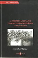 A America Latina No Cinema Contemporaneo: Outros Olhares 8574745642 Book Cover
