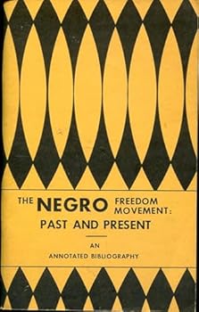 Paperback The Negro Freedom Movement: past and Present, an Annotated Bibliography Book