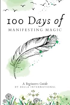 Paperback 100 Days Of Manifesting Magic (100 Days Of Mystical Mastery) Book