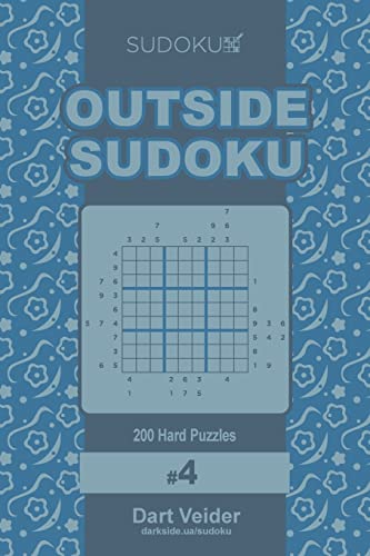 Outside Sudoku - 200 Hard Puzzles 9x9 (Volume 4)