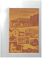 The beginnings of Salinas: Brief history to 1874 B00073A6JK Book Cover