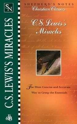 Shepherd's Notes: C.S. Lewis' Miracles (Shepherd's Notes. Christian ...
