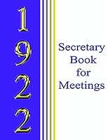 1922 Secretary Book for Meetings 1503393232 Book Cover
