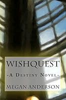 WishQuest: A Destiny Novel 1511947896 Book Cover