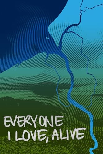 Everyone I Love, Alive