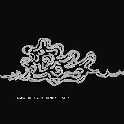GAF & The Love Supreme Arkestra