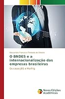 O Bndes E a Internacionalizacao Das Empresas Brasileiras 6130169191 Book Cover