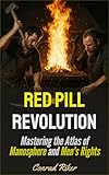  Red Pill Revolution: Atlas of Manosphere (redpilled revolutionary civil rights for men (satire) Book 137) (English Edition)