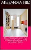 Tiny Apartment With An Amazingly Spacious And Inventive Interior (English Edition)