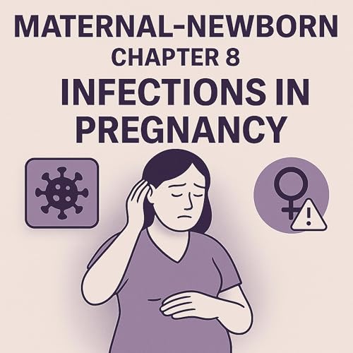 Maternal-Newborn: ATI Chapter 8 Review &ndash; Infections in Pregnancy Podcast Por  arte de portada