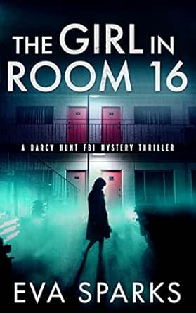 14 Best Suspenseful Fiction Books to Keep You on the Edge of Your Seat 12 The Girl in Room 16 (Darcy Hunt FBI Mystery Suspense Thriller Book 1)