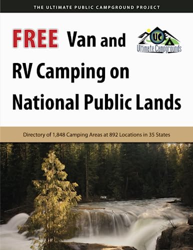 Free Van and RV Camping on National Public Lands: Directory of 1,848 Camping Areas at 892 Locations in 35 States