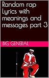  Random rap Lyrics with meanings and messages part 3 (English Edition)